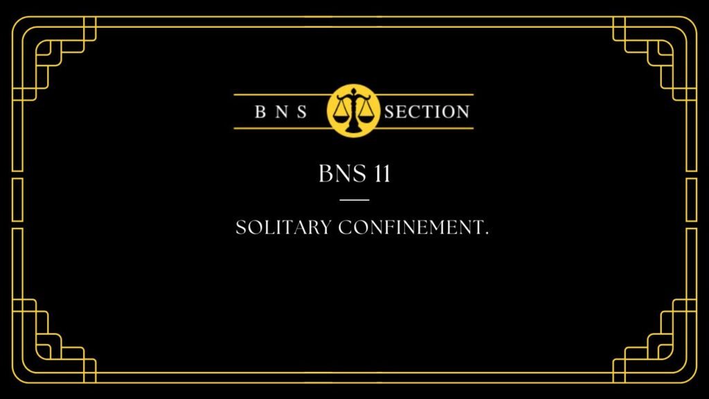 BNS Section 11