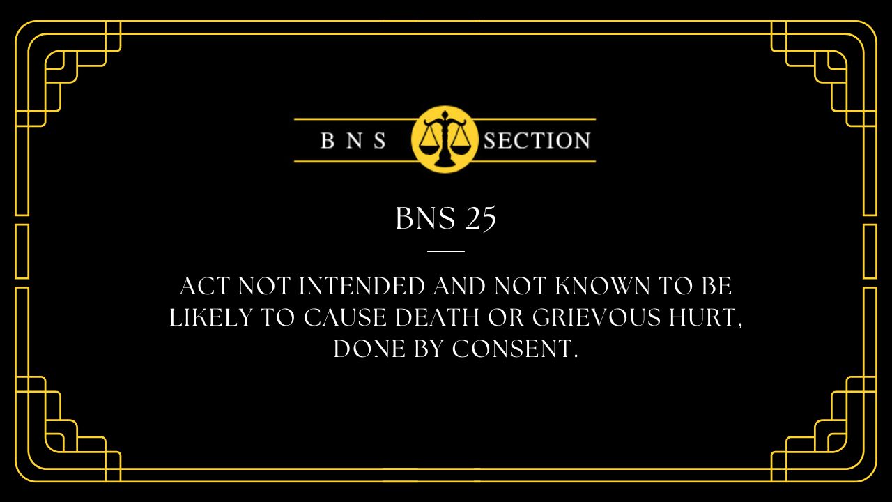 BNS Section 25