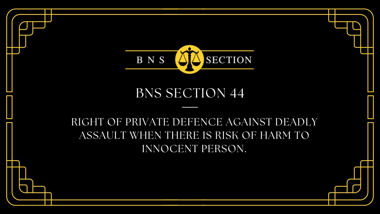 BNS Section 44