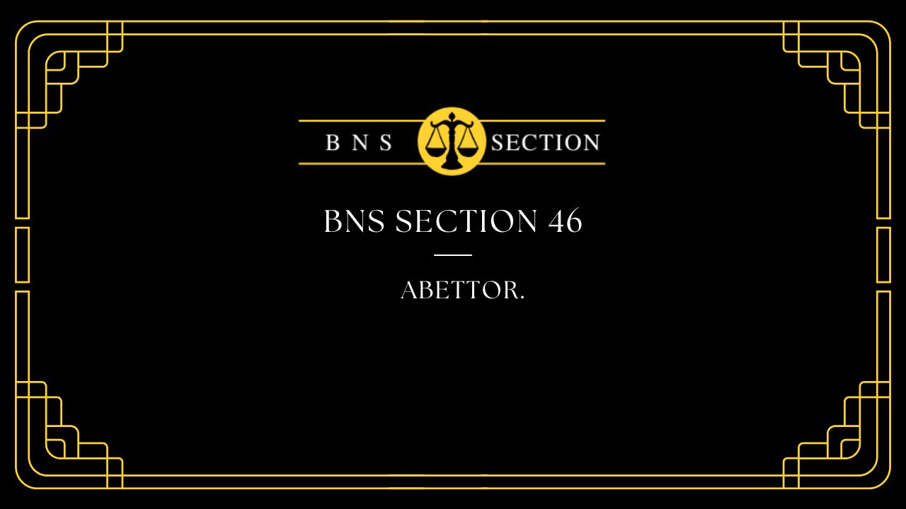 BNS Section 46