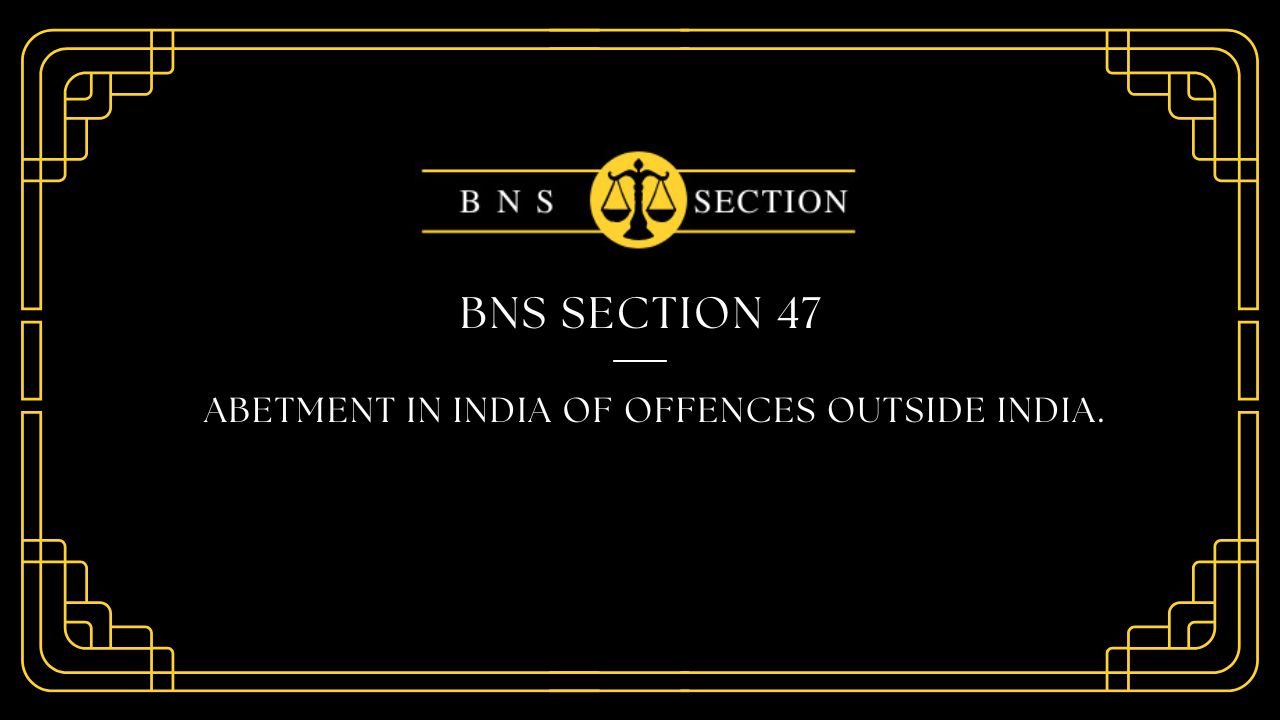 BNS Section 47