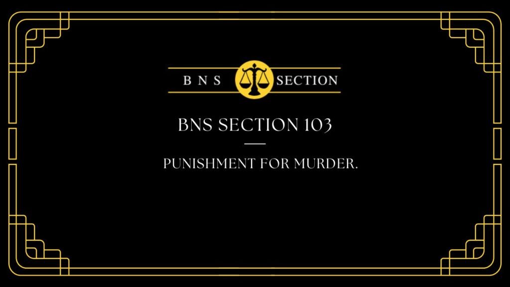 BNS Section 103