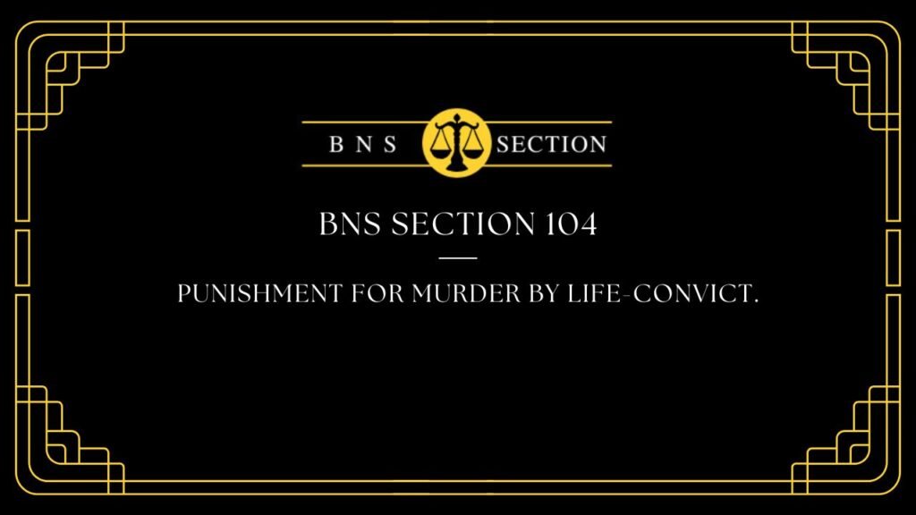 BNS Section 104