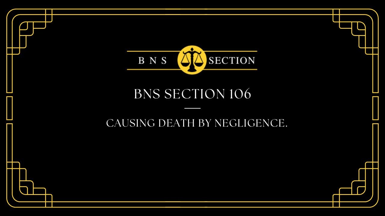 BNS Section 106