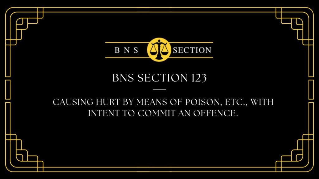 BNS Section 123