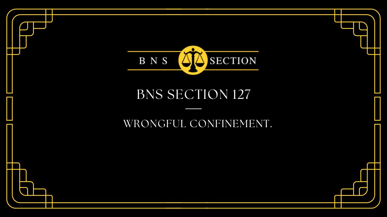 BNS Section 127