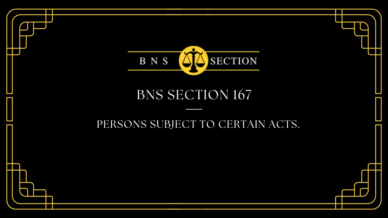 BNS Section 167