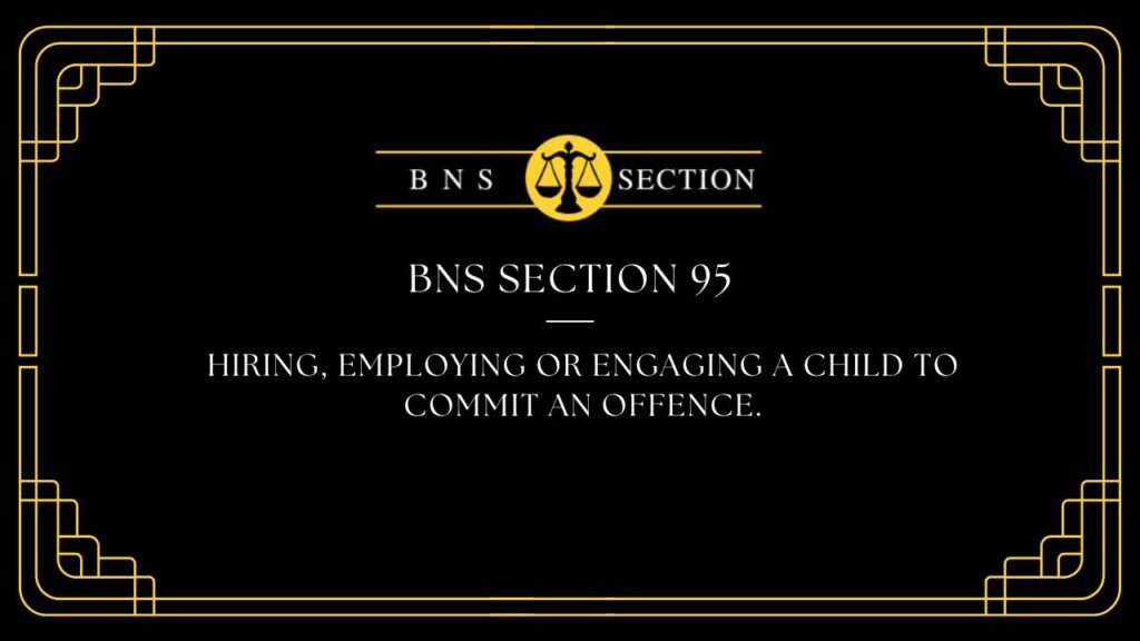 BNS Section 95